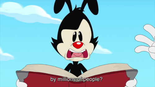 rbooknerdk:Animaniacs woke up after a 22 year nap and chose violence