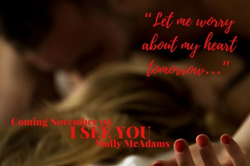 “A powerful, unforgettable romance from the brilliant mind of Molly McAdams.“ #ISeeYou releases November 1st
http://amzn.to/29r9wpu