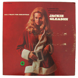 classicwaxxx:  Jackie Gleason “All I Want