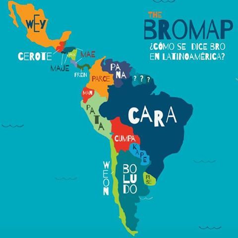 tommymolina:  The “Bromap,” or How to say “bro” in Latin-American countries.