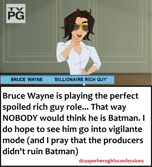 Bruce Wayne is playing the perfect spoiled rich guy role… That way NOBODY would think he is Batman. 