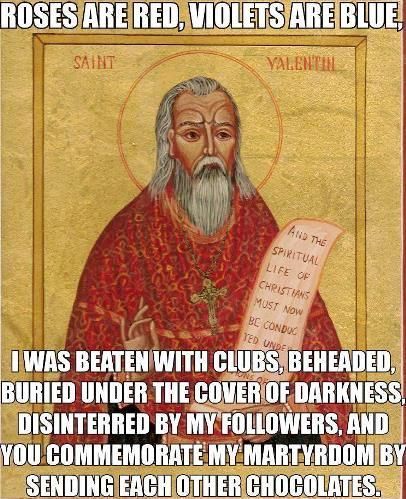 peashooter85:  Today in History, February 14th, 197AD The Christian martyr St. Valentine