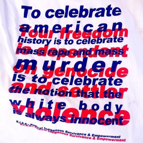 To celebrate american history is to celebrate mass rape and mass murder is to celebrate the notion t