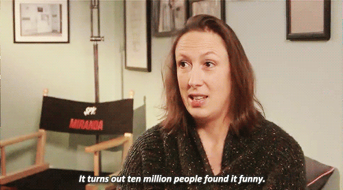 alfrescotree:   “Be yourself. Write what YOU think is funny. Don’t write what you t