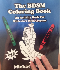 honeydewhearts:  vaginaandmagirl:  danpalmer:  mistressmg:  newtochastity:  vaginaandmagirl:  The BDSM Coloring book. Dedicated to littles, by Michael Makai. Best.  Look sirsmiranda  Cute! ;-)  And where might one get one of the coloring books???   Amazon