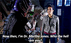 faithbreaker:  martha jones, you’re a ★  favorite quotes 