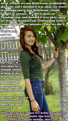 weirdincestcaptions:  Trees are pretty important,