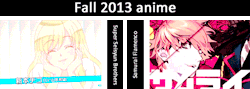 keiko-chan:  (ﾉ◕ω◕)ﾉ*:･ﾟ✧ Fall 2013 anime         