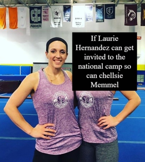 gymfanconfessions:“If Laurie Hernandez can get invited to the national camp so can chellsie Memmel”m