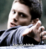 Dean meme: quote → Son of a bitch!