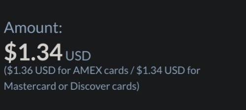 A screenshot from the PCRF donation process with text that reads:  Amount: $1.34 USD ($1.36 USD for AMEX cards / $1.34 USD for Mastercard or Discover cards)