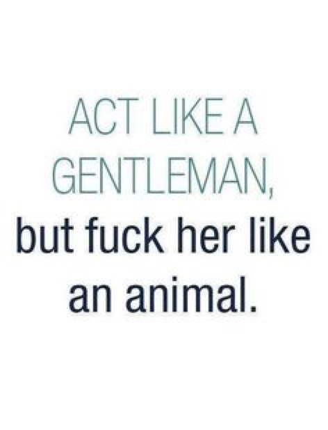 cvdvxxxgfshare:  Treat her with respect…flirt with her like a gent….fuck her like she’s never been fucked before!!