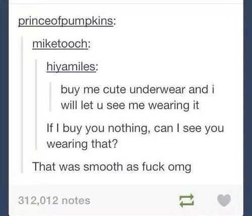 Porn photo theveilofsummer:PEOPLE ON TUMBLR ARE SO SMOOTH