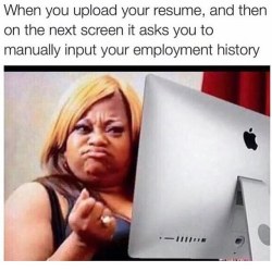 electrophilady:  melanatedmoney:  hersheywrites:  noviceworks-tx:  youngsleptongoddess:  cheybakedher:  lmfaaaao  I fucking hate this  AUUUUUUUUUUUGH, FUCKING THIS SHIT RIGHT HERE…  I SWEAR TO GOD!  This!!!!  LinkedIn be like 