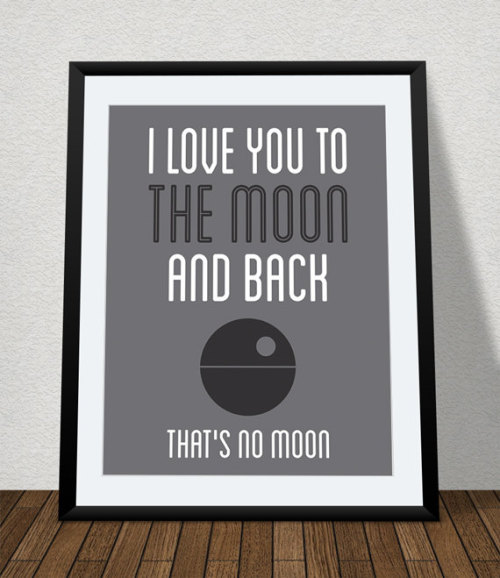 I Love You to the Moon and Back, Nursery Printable, Baby Geek, Star Wars Nursery, That&rsquo;s No Mo