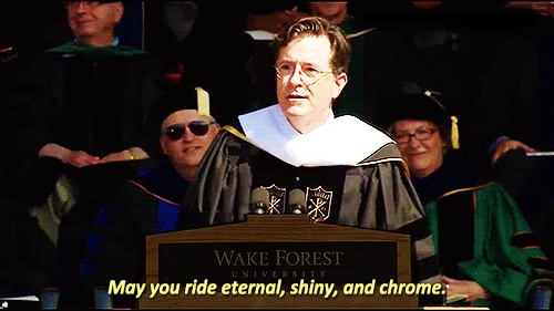 lindsayetumbls:  tehnakki:  bonehandledknife:  beeishappy:  Stephen Colbert delivers Wake Forest University’s Commencement Address  I’D LIKE TO LEAVE YOU WITH A BIT OF WISDOM I PICKED UP FROM A DOCUMENTARY I SAW THIS WEEKEND, MAD MAX FURY ROAD OMFG