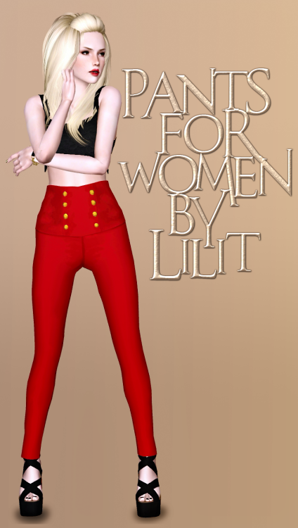 Pants for women by LILIT (new mesh)
for AY-A
2 recolor cannels
DOWNLOAD