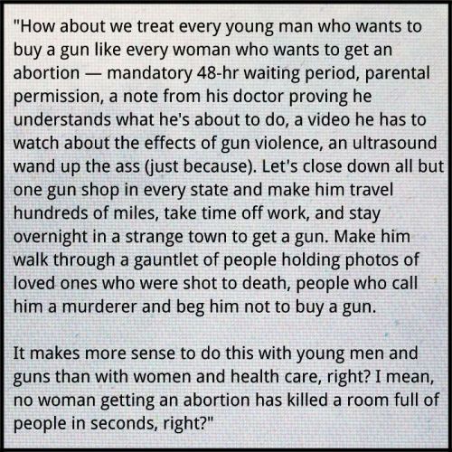 well-done-padawan:  liberalsarecool:  Intimidating women is a conservative cornerstone. Oppressing women, denying equality, it’s all in their ideology.   But to intimidate a potential gun purchase? The threat of violence and retribution is inherent