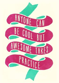 chrisbmarquez:  Anyone Can Be Cool But Awesome Takes Practice Canvas Print by Crafty Lemon