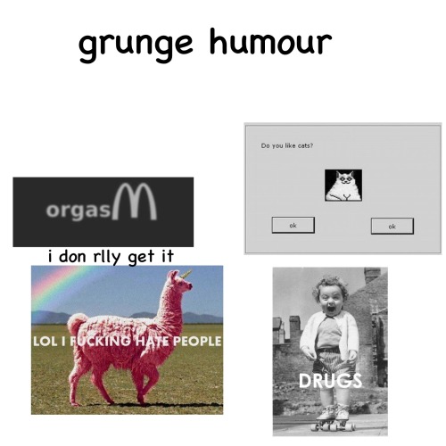 slenclerman:  grungeajax:  THIS IS NOT GRUNGE U IDIOTS!!!! YOU HAVE NO IDEA WHAT GRUNGE MEANS SO SHUT THE FUCK UP  im sorry grungeajax   This is pretty much true tho