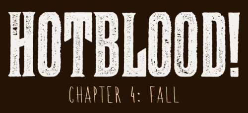 starlock:↣ CHAPTER START ↢↣ READ FROM THE BEGINNING ↢Support HOTBLOOD! on PatreonBuy Books #1-3☼The 