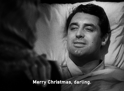 auldcine: I think maybe this is gonna be the best Christmas I’ve ever had.CARY GRANT and CAROL