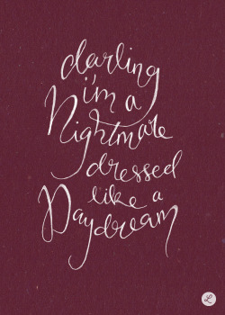 lucindaalikestype:  Darling I’m a Nightmare