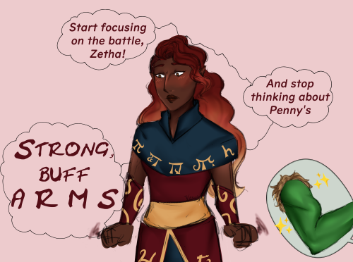 A half-elf named Zetha, who has dark brown skin and red hair that gradients from orange to yellow like a fire. She is distracted from the battle and blushing. Her inner thoughts read "Start focusing on the battle, Zetha! And stop thinking about Penny's STRONG BUFF ARMS." In the corner, a buff green arm can be seen, which belongs to a half-orc named Penny.