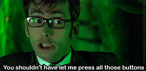 fandoms-are-my-one-true-love:  He pressed all the buttons 
