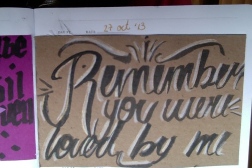 Day 27. Lettering. (and a little accident) The &ldquo;Morphine toast&rdquo; quote that close