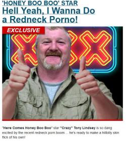 bearporn:  http://www.tmz.com/2012/12/18/honey-boo-boo-crazy-tony-redneck-hillbilly-porn/