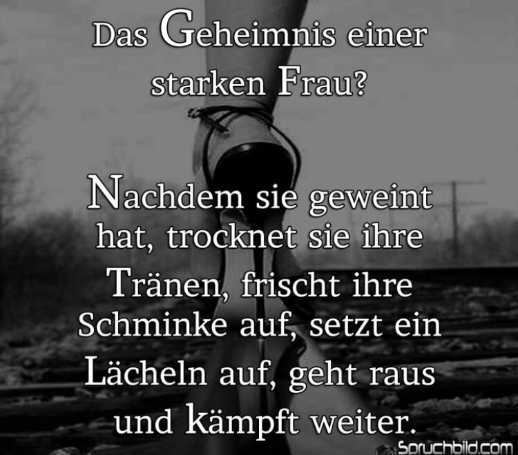 Frau ich bin eine sprüche starke 111+ Anmachsprüche