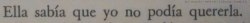  El error fue tuyo por esperar algo que sabias que no te podia dar. Carta a Pekín, Pearl S. Buck. 