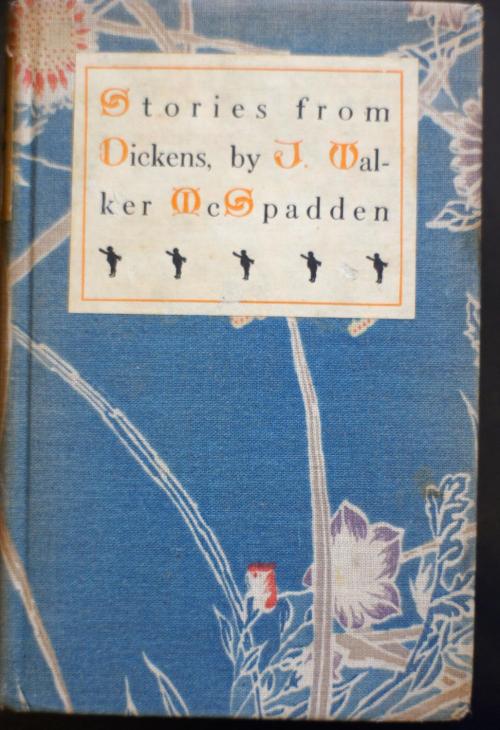 Stories from Dickens. J. Walker McSpadden. Thomas Y. Crowell, 1906. First edition. Written