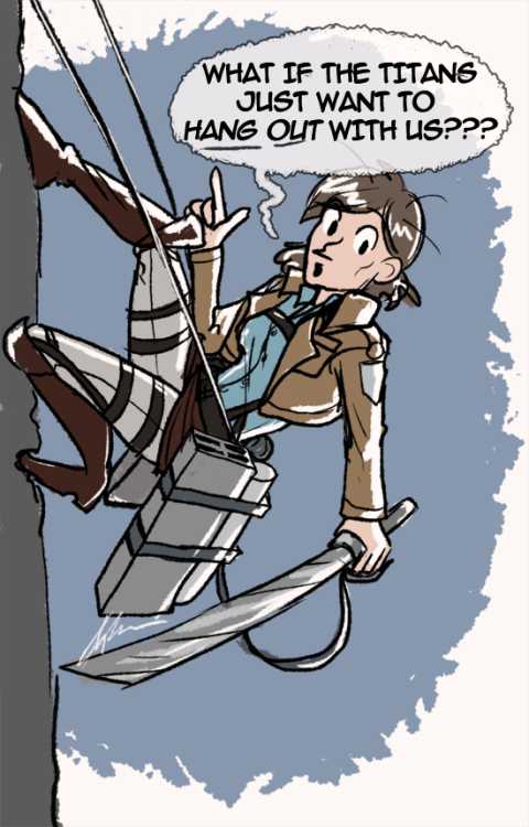 i’m 99% sure that if i was in the survey corps my mid-battle puns would end up killing most of