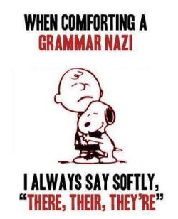 When comforting a grammar nazi