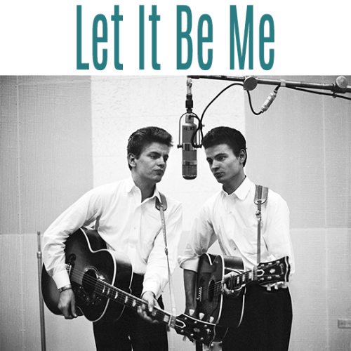 Top Everly Brothers Songs (as voted by fans) | #2 - Let It Be MeReleased in 1960, Let It Be Me was t