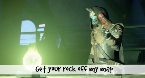 1. Get your rock off my map2. *Just takin’ the rock off my map**Since you won’t* :P