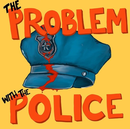 Porn photo juzt-peachy:The Problem with the Cops