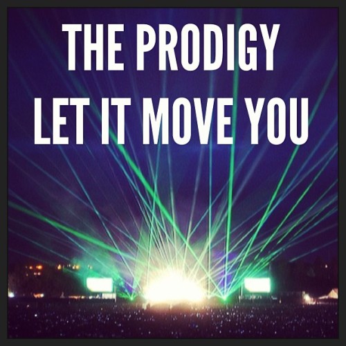 prodigyfanboy:  The Prodigy : Let it move you : #theprodigy #prodigy