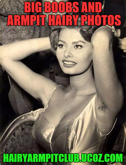 hairyarmpitclub: big boobs and armpit hairy photos