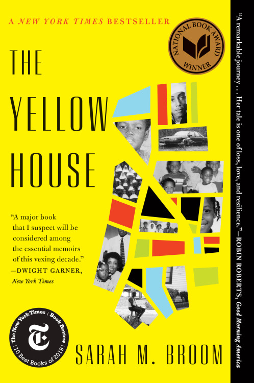 Sarah M. Broom, The Yellow House (2019)Before it was the Yellow House, the only house I knew, it was