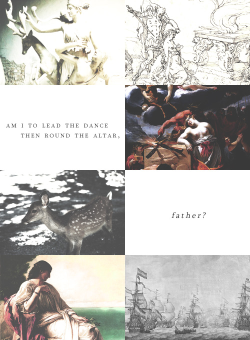 patrocluz:GREEK MYTHOLOGY | IphigeniaAm I to lead the dance then round the altar, father? (x) 