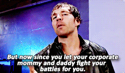 thashield:  I know Dean Ambrose, he’s not normal, he’s the furthest thing from