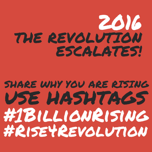 SHARE why you are rising using the hashtags #Rise4Revolution #1BillionRising As seen on the V-Day Fa