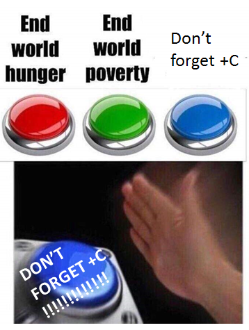 don't forget +C