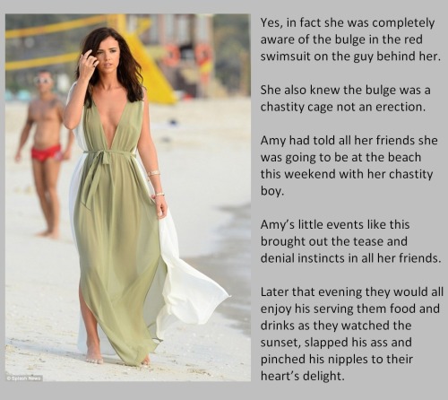 Yes, in fact she was completely aware of the bulge in the red swimsuit on the guy behind her.She also knew the bulge was a chastity cage not an erection.Amy had told all her friends she was going to be at the beach this weekend with her chastity boy.Amy’s