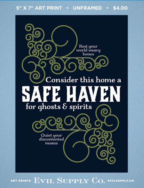 evilsupplyco:Safe Haven small art print ($4.00)Consider this home a safe haven for ghosts & spir