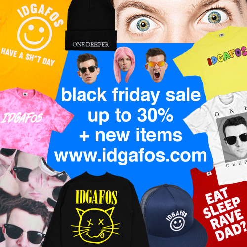 happy black friday!!! new items &amp; up to 30% off on www.idgafos.com 