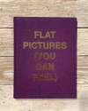 Just received: Flat Pictures (You Can Feel) by Will Douglas